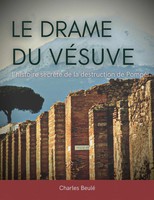 Charles Beulé | Le Drame Du VéSuve : L'histoire SecrèTe De La Destruction De...