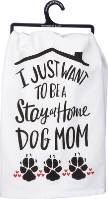 Stay at Home Dog Mom Dish Towel