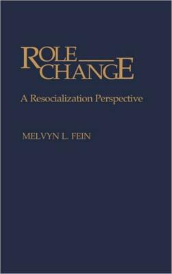 Role Change: A Resocialization Perspective