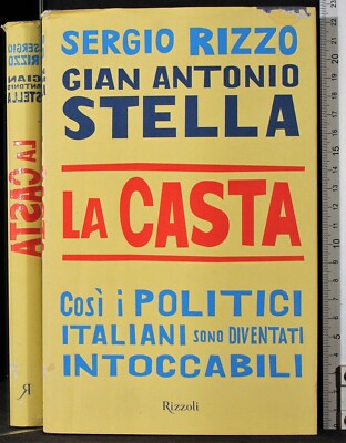 LA CASTA. Sergio Rizzo, Gian Antonio Stella. Rizzoli.