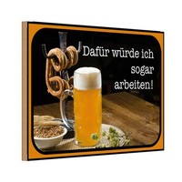 Holzschild 20X30 Cm Bier DafüR WüRde Ich Arbeiten Essen Trinken Deko Geschenk Ho