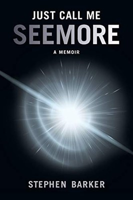 JUST CALL ME SEEMORE: A MEMOIR By Stephen Barker & Eloise Lewis **BRAND NEW**