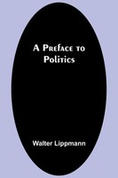 A Preface To Politics | Walter Lippmann | Taschenbuch | Englisch | 2024
