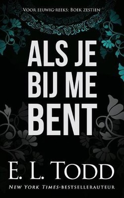 Als je bij me bent by E.L. Todd (Dutch) Paperback Book