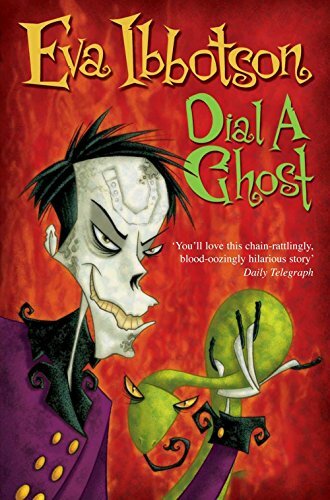 Dial a Ghost By Eva Ibbotson, Alex T. Smith