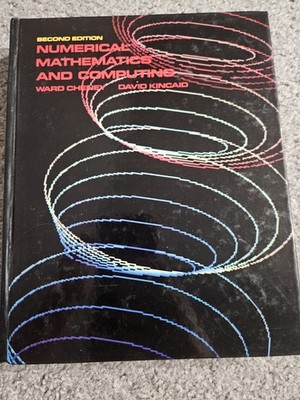 Numerical Math and Computing by David Kincaid and Ward Cheney
