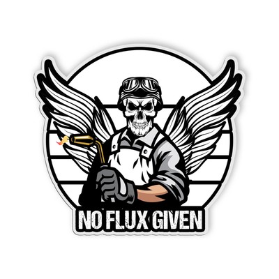 Welder No Flux Given Stickers Funny Welder Welding Joke Stickers