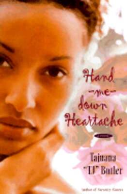 Hand-Me-Down Heartache by Tajuana Butler: Used