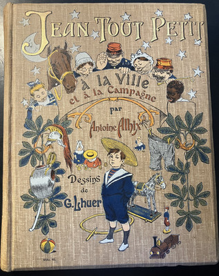 JEAN TOUT PETIT A la ville et à la land Antoine ALHIX ill. G. LHUER