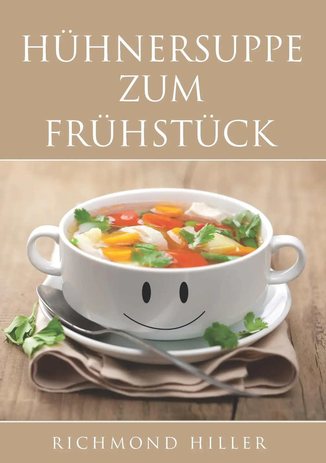 Hühnersuppe zum Frühstück Richmond Hiller Taschenbuch 180 S. Deutsch 2018