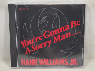 Hank Williams Jr.   You're Gonna Be A Sorry Man (Remix) Promo CD 1988