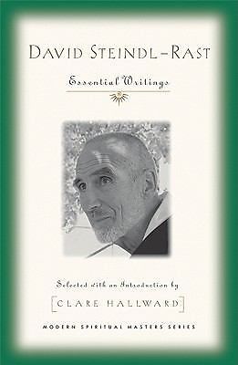 David Steindl-Rast: Essential Writings by Hallward, Clare