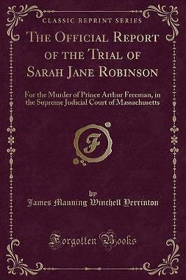 The Official Report of the Trial of Sarah Jane Rob
