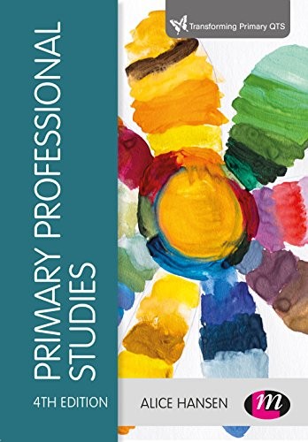 Primary Professional Studies (Transforming Primary QTS Series) .