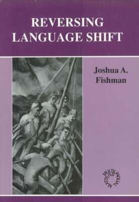 Reversing Language Shift by Prof. Fishman, Joshua A: Used