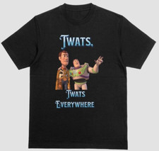 Image of Buzz Lightyear Woody Meme Tshirt Twats, Twats Everywhere Funny Top Toy Story