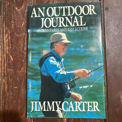 Jimmy Carter An Outdoor Journal: Adventures and Reflections HC/DJ