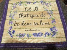 HAND QUILTED AND BEADED "LET ALL THAT YOU DO BE DONE IN LOVE"-- T25-3