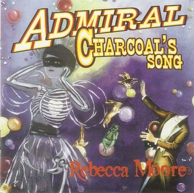 CD, Album Rebecca Moore - Admiral Charcoal's Song