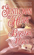 A GENTLEMAN AT HEART (ZEBRA HISTORICAL ROMANCE) By Barbara Pierce **Excellent**