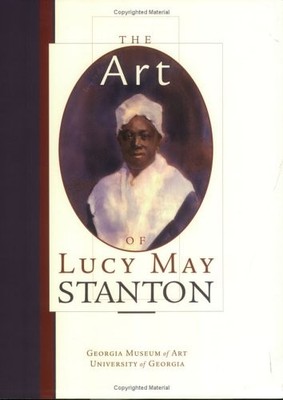 THE ART OF LUCY MAY STANTON By Betty Alice Fowler & Andrew Ladis