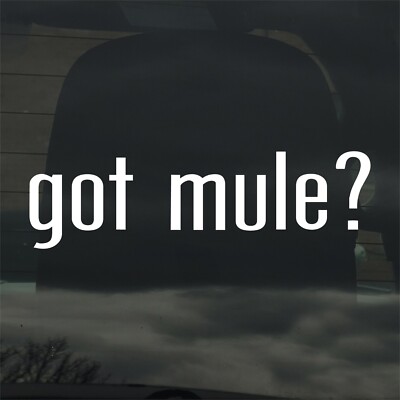 Got Mule? Custom Vinyl Sticker Decal Donkey Farm Animal Wildlife 