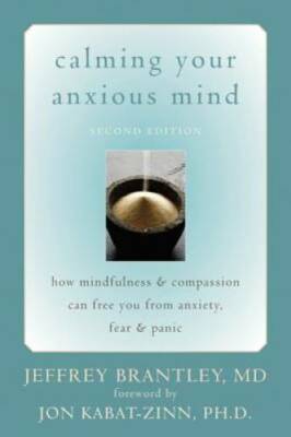Calming Your Anxious Mind: How Mindfulness and Compassion Can Free Y - VERY GOOD