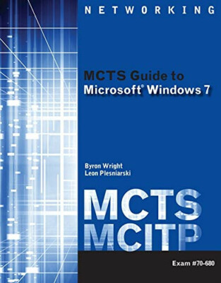 MCTS Guide to Microsoft Windows 7 (Exam # 70-680)
