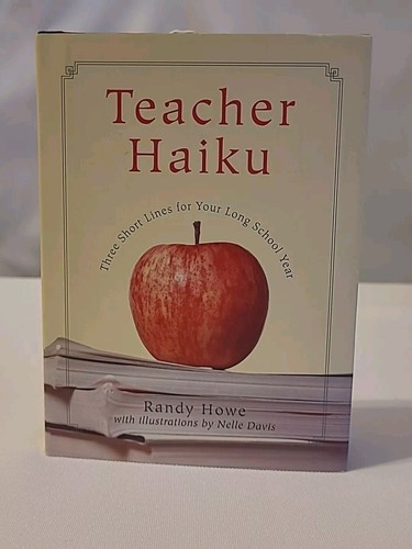 Teacher Haiku : Three Short Lines for Your Long School Year by Randy ...