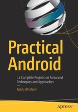 Practical Android: 14 Complete Projects on Advanced Techniques and App - GOOD
