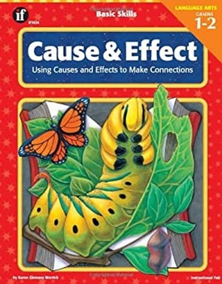 Cause and Effect : Using Causes and Effects to Make Connections P