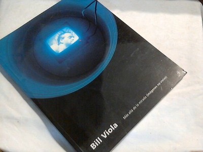 Bill Viola. Mas Alla De La Mirada Viola, Bill: