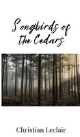 Christian Leclair | Songbirds Of The Cedars | Buch | Englisch (2025)
