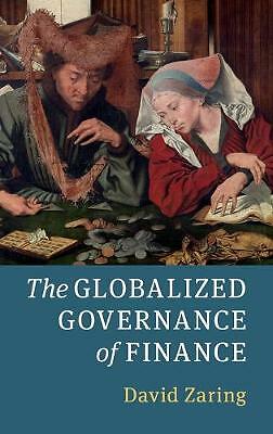 The Globalized Governance of Finance Zaring Hardback Cambridge University Press