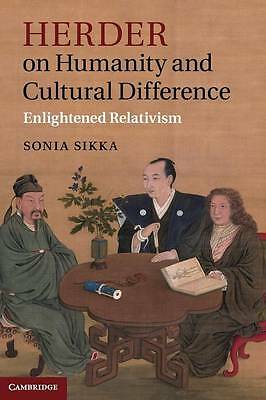 Herder on Humanity and Cultural Difference Enlightened Relativism Sikka