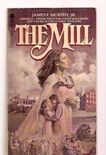 Mill - Mass Market Paperback By Murphy, Jr, James - GOOD