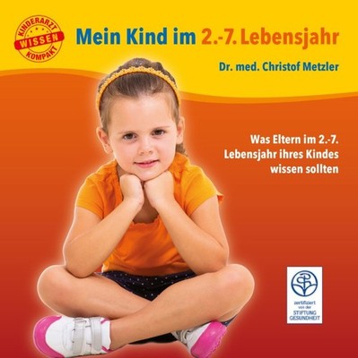 Mein Kind im 2.-7. Lebensjahr Christof Metzler