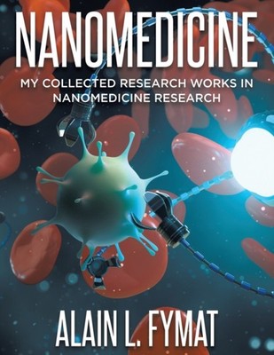 NANOMEDICINE: MY COLLECTED RESEARCH WORK by FYMAT, ALAIN, L. Paperback Self Help