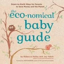 Joy Hatch Rebecca Kelley The Eco Nomical Baby Guide (Paperback)