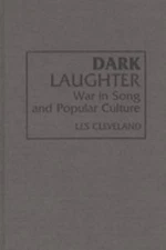 Dark Laughter : War in Song and Popular Culture Hardcover Les Cle