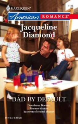 Dad By Default - Mass Market Paperback By Diamond, Jacqueline - ACCEPTABLE