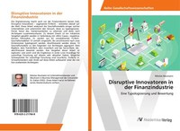 Disruptive Innovatoren In Der Finanzindustrie | Buch | 9786202217668