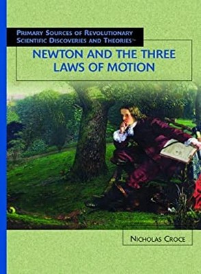 Newton and the Three Laws of Motion Library Binding Nicholas Croc