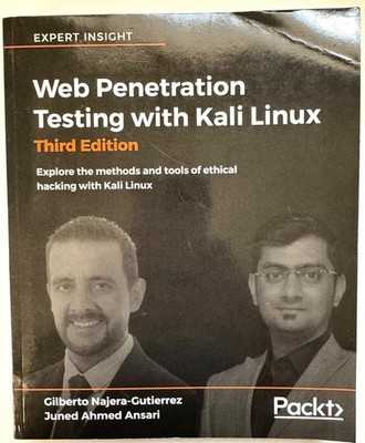 Web Penetration Testing with Kali Linux : Explore the Methods and Tools of...