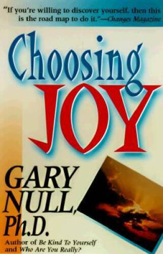 Choosing Joy (Null, Gary) - Paperback By Null  PhD, Gary - VERY GOOD