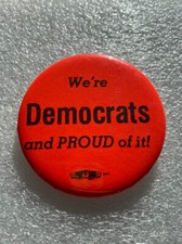Vintage Democratic Party WE'RE DEMOCRATS AND PROUD OF IT Button Pin 2.25"