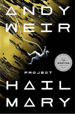 Project Hail Mary : A Novel by Andy Weir (2021, Hardcover)