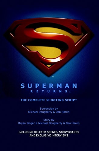 Superman Returns: Shooting Script-Bryan Singer,Michael Dougherty