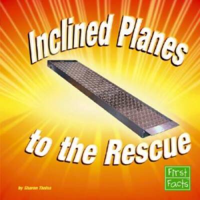 Inclined Planes to the Rescue (Simple Machines to the Rescue) - GOOD