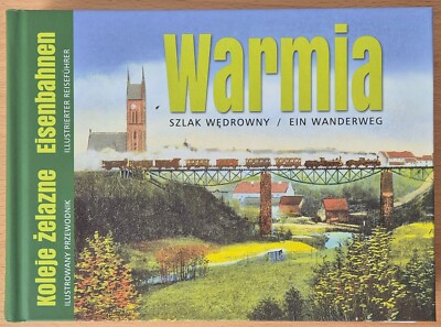 Ermland - Eisenbahnen - Ein Wanderweg - Illustrierter Reiseführer